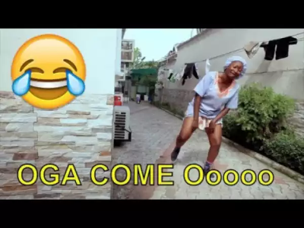 Video: Nollywood Short Comedy - Oga Come Ooooo